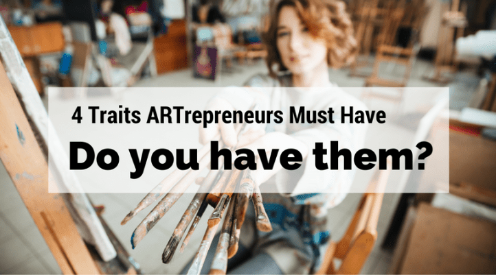 4-traits-artrepreneurs-must-have